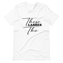 Load image into Gallery viewer, These Lashes Tho Short-Sleeve Unisex T-Shirt
