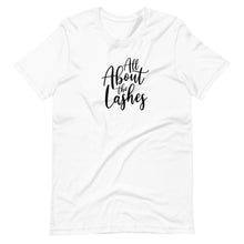 Load image into Gallery viewer, All About The Lashes Short-Sleeve Unisex T-Shirt
