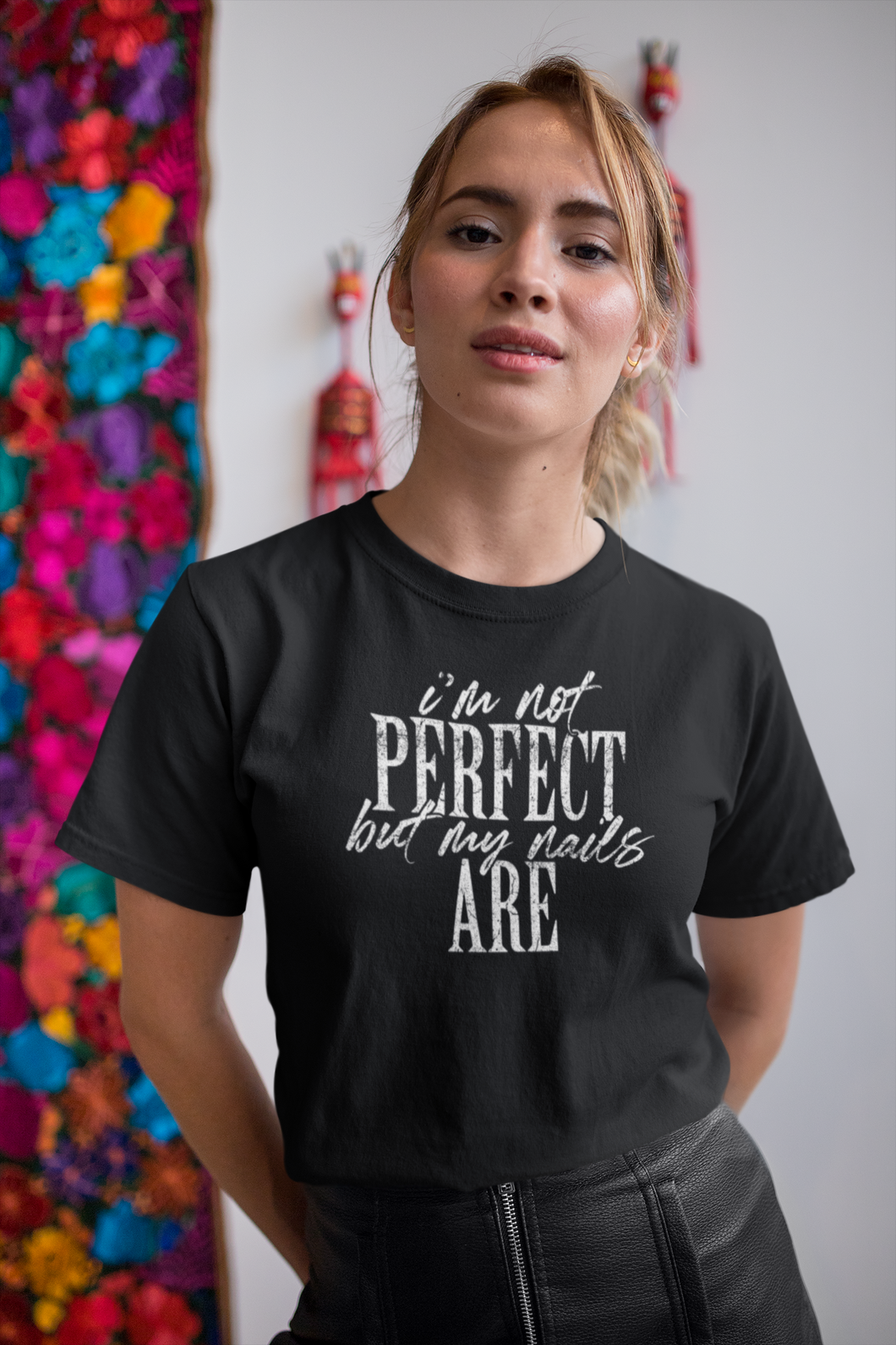 Im Not Perfect But My Nails Are T-shirt Black