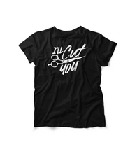 Load image into Gallery viewer, Ill Cut You T-Shirt
