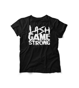 Lash Game Strong T-Shirt