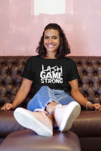 Lash Game Strong T-Shirt