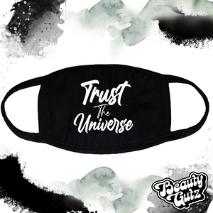 Trust The Universe Face Mask